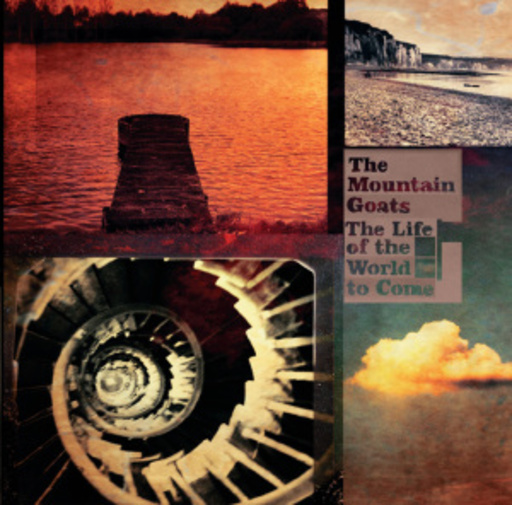 Mountain Goats – The Life And The World To Come