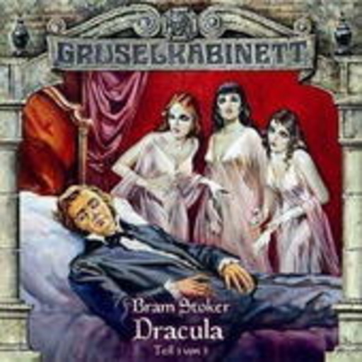 Diverse – Gruselkabinett 17: Dracula Teil 1