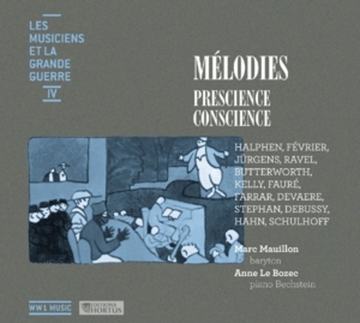 Marc Mauillon/Anne Le Bozec – Les Musiciens Et La Grand Guerre IV: Mélodies