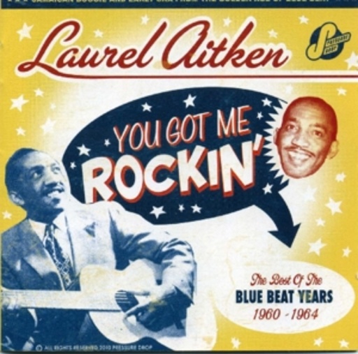 Laurel Aitken – You Got Me Rockin' (The Best Of 1960-64)
