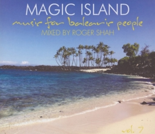 Diverse – Magic Island Vol. 7 - Music For Balearic People - Mixed By Roger Shah