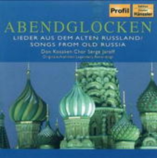 Abendglocken – Lieder aus dem alten Russland