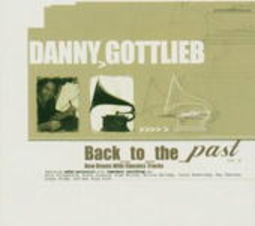 Danny Gottlieb Trio – Back To The Past