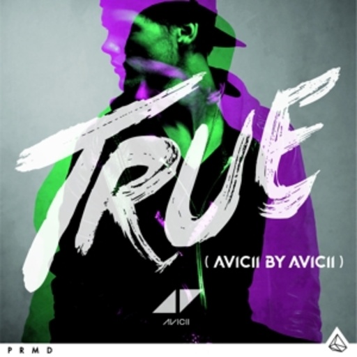 Avicii – True - Avicii By Avicii