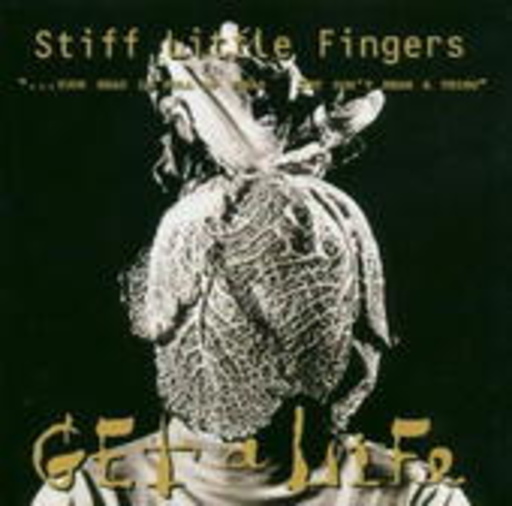 Stiff Little Fingers – Get A Life