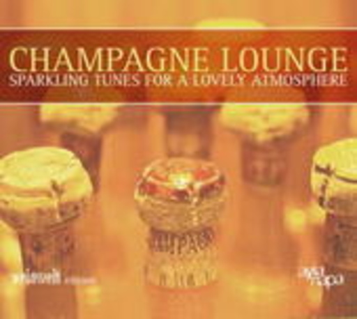 Champagne Lounge – Sparkling Tunes For A Lovely Atmosphere