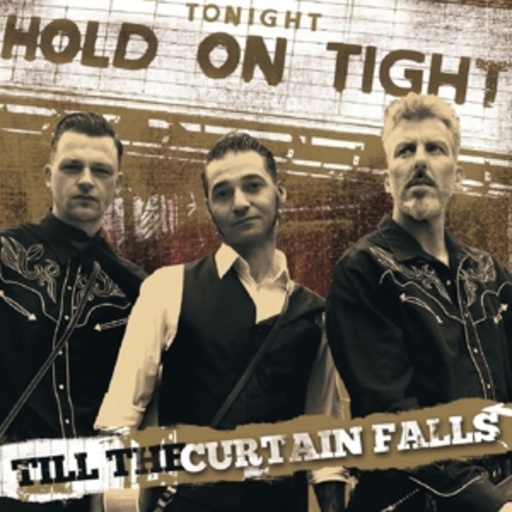 Hold On Tight – Till The Curtain Falls