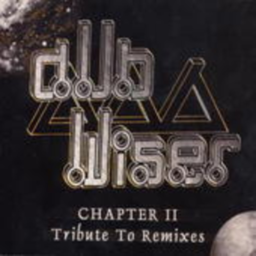 Dub Wiser – Charter II - Tribute To Remixes