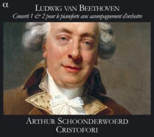 Arthur Schoonderwoerd/Cristofori – Concerti 1 & 2 Pour Le Pianoforte Avec Accompagnement D'Orchestre