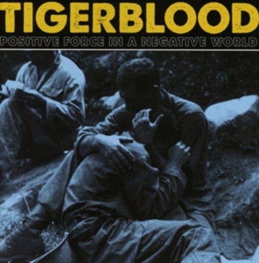 Tigerblood – Positive Force In A Negative World