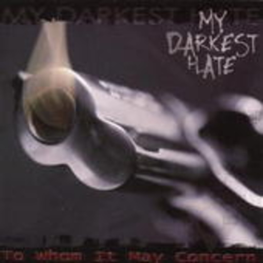 My Darkest Hate – To Whom It May Concern