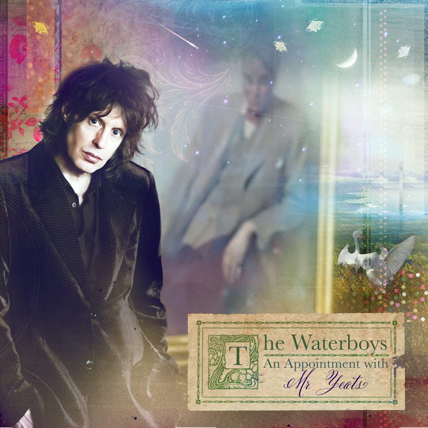 The Waterboys – An Appointment With Mr. Yeats