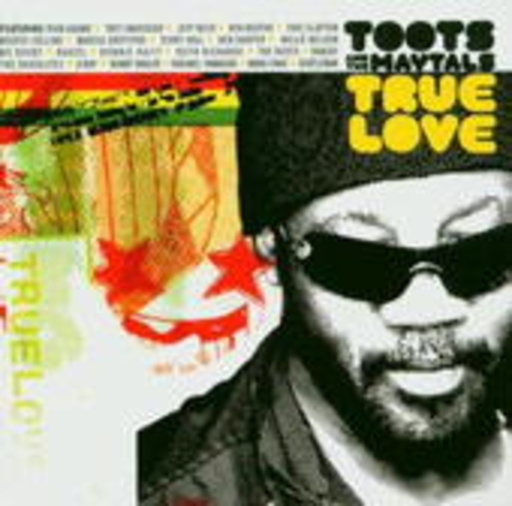 Toots & The Maytals & Friends – True Love