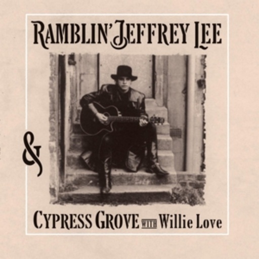 Ramblin' Jeffrey Lee – & Cypress Grove With Willie Love
