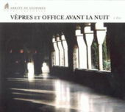 Chor der Benedikterabtei St. Pierre Solesmes – Vèpres & Office Avant La Nuit