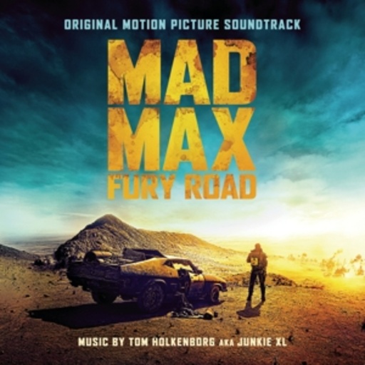 Junkie XL – Mad Max - Fury Road