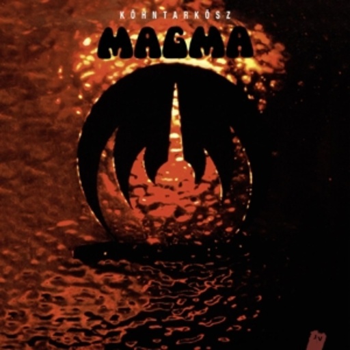 Magma – Köhntarkösz