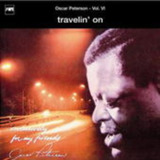 Oscar Peterson – Exclusively For My Friends Vol. 6: Travelin' On