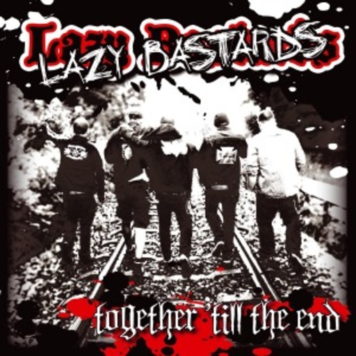 The Lazy Bastards – Together Till The End EP