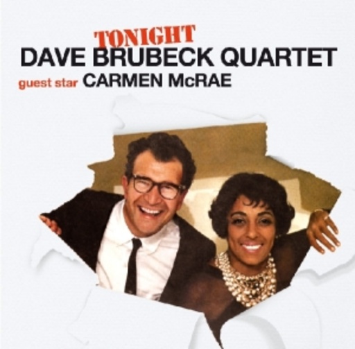 Dave Brubeck Quartet with Carmen McCrae – Tonight Only!
