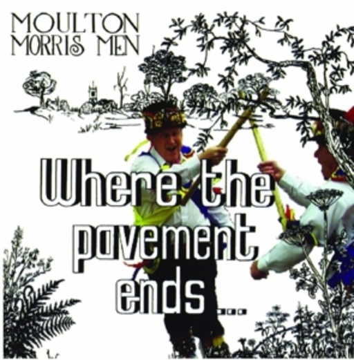 Moulton Morris Men – Where The Pavement Ends