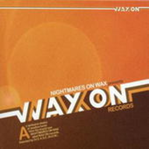 Nightmares On Wax Pres Wax On Records