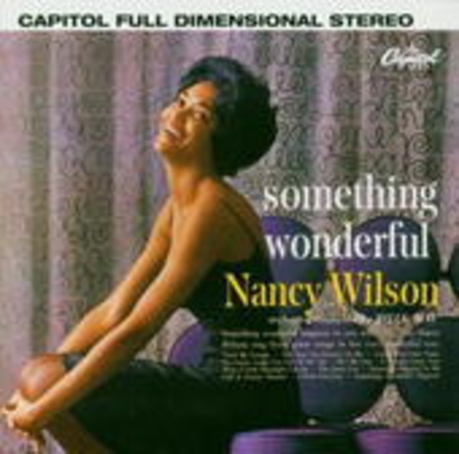 Nancy Wilson – Something Wonderful