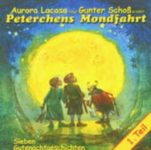 Aurora Lacasa/Gunter Schoß – Peterchens Mondfahrt - 1. Teil