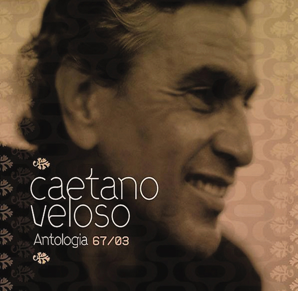 Caetano Veloso – Antologia 67/03