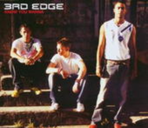 3rd Edge – Know You Wanna