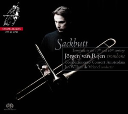 Jörgen Van Rijen – Sackbutt - Die Posaune im 17. und 18. Jahrhundert
