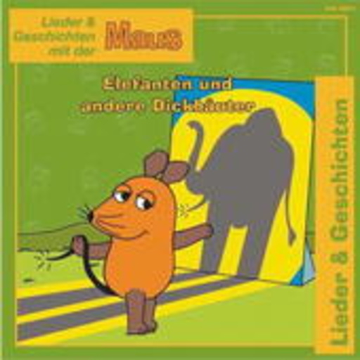Die Maus – Lieder & Geschichten mit der Maus: "Elefanten und andere Dickhäuter"