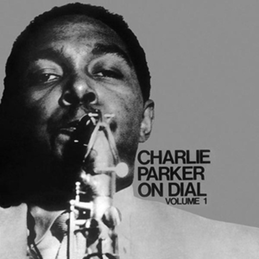 Charlie Parker – On Dial Volume 1