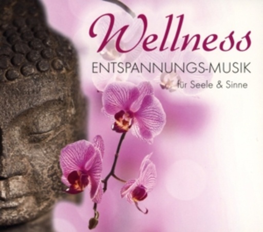 Wellness – Entspannungs-Musik für Seele & Sinne
