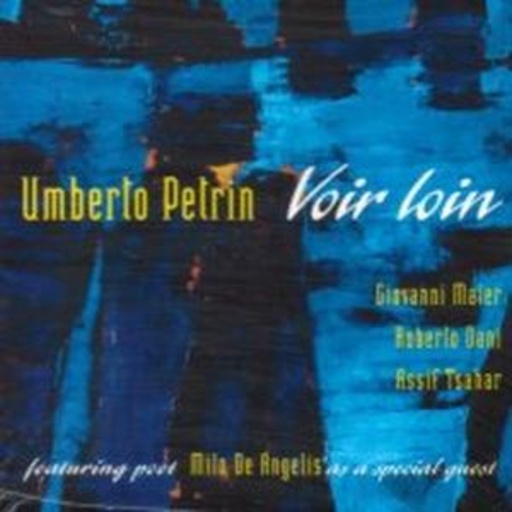 Umberto Petrin – Voir Loin