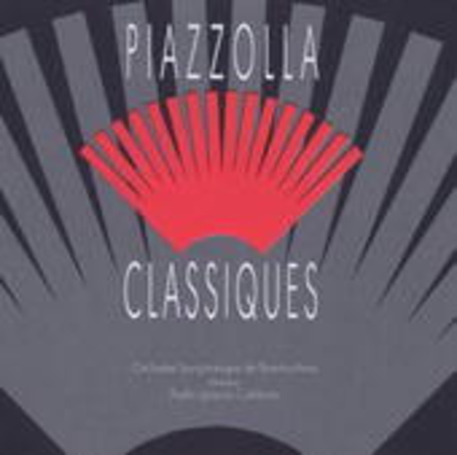 Astor Piazolla – Piazolla Classiques
