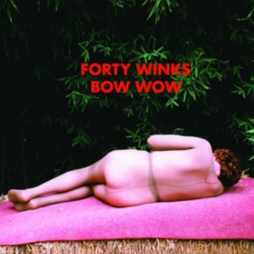 Forty Winks – Bow Wow