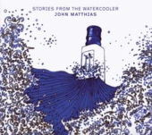 John Matthias – Stories From The Watercooler