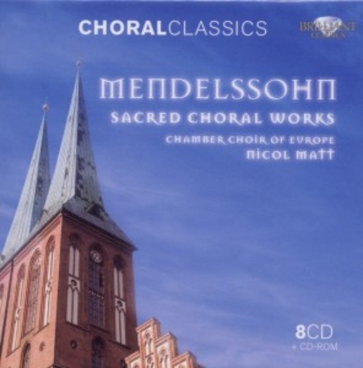 Chamber Choir Of Europe – Choral Classics: Mendelssohn - Geistliche Chorwerke