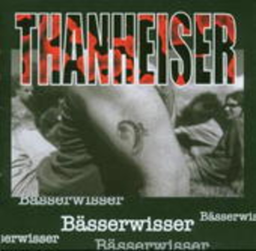 Thanheiser – Bässerwisser
