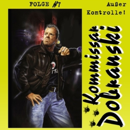 Kommissar Dobranski: Ausser Kontrolle (Folge 7)