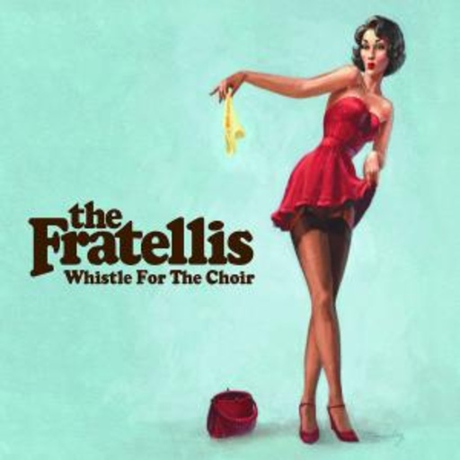 The Fratellis – Whistle For The Choir