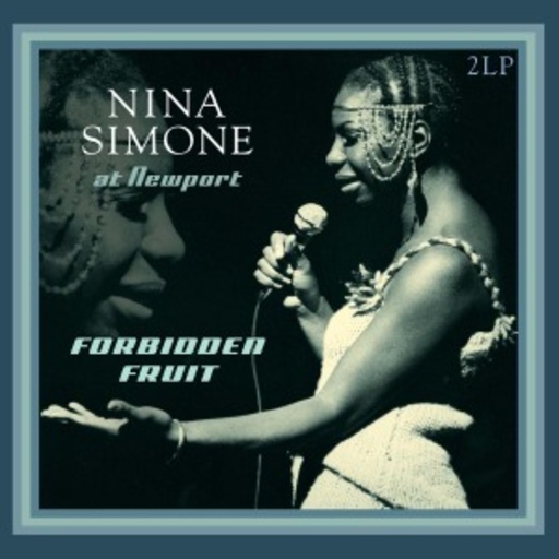 Nina Simone – At Newport/Forbidden Fruit