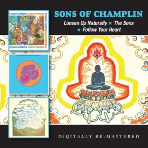 Sons Of Champlin – Loosen Up Naturally/The Sons/Follow Your Heart