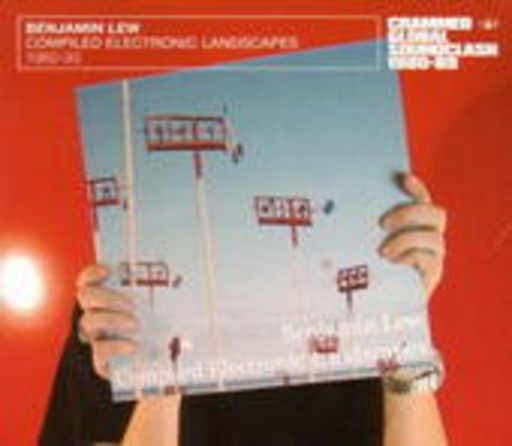 Benjamin Lew – Compiled Electronic Landscapes