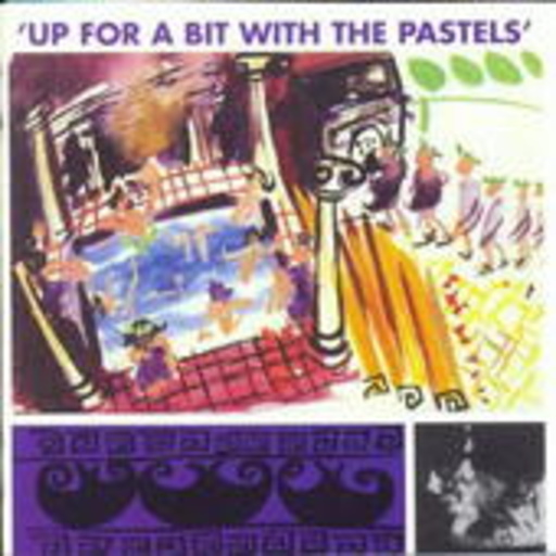 The Pastels – Up For A Bit With The Pastels