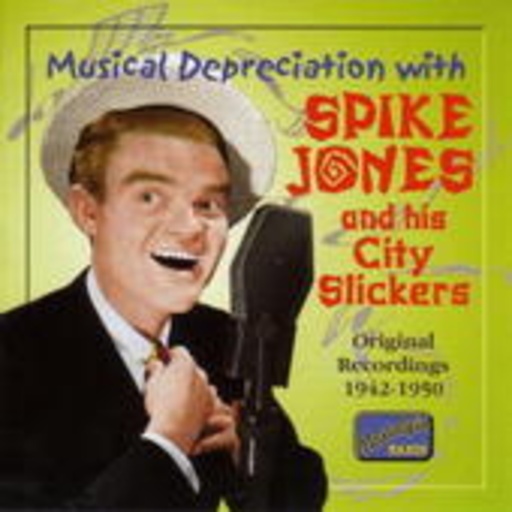 Spike Jones And Hist City Slickers – Musical Depreciation with Spike Jones And His City Slickers