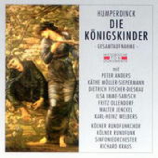 Richard Kraus/Peter Anders/Kathy Möller-Siepermann/... – Die Königskinder (deutsche GA 1952)