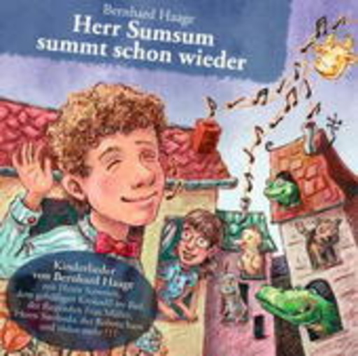 Bernhard Haage – Herr Sumsum summt schon wieder