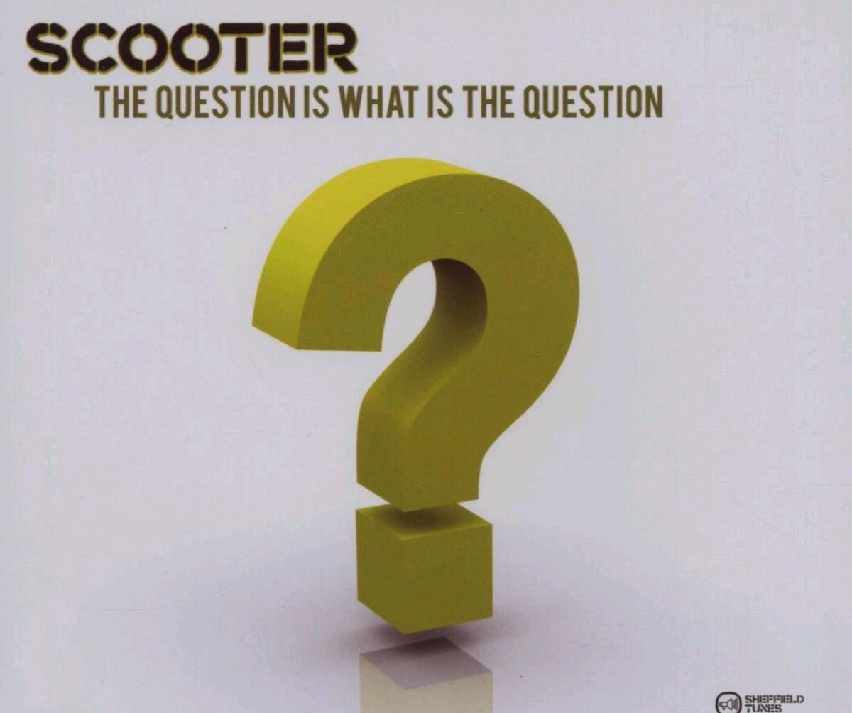 Scooter – The Question Is What Is The Question
